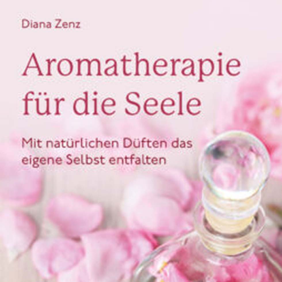 Buch Aromatherapie für die Seele Diana Zenz