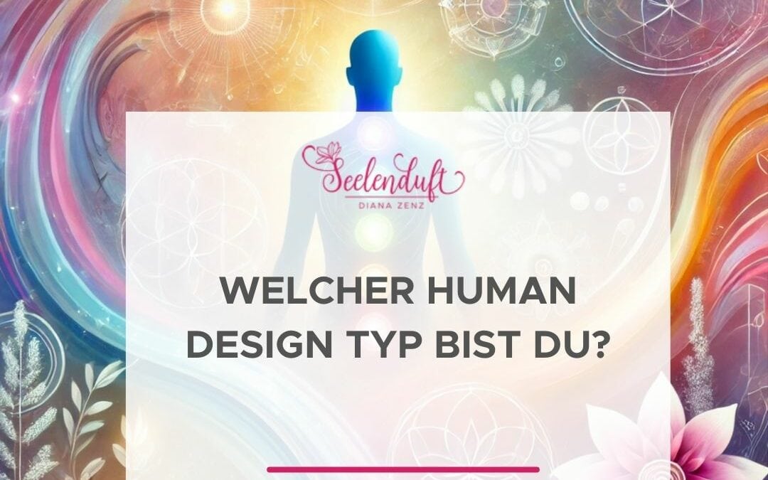 Welcher Human Design Typ bist Du?