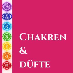 Online-Workshop "Chakren und Düfte" [Digital]
