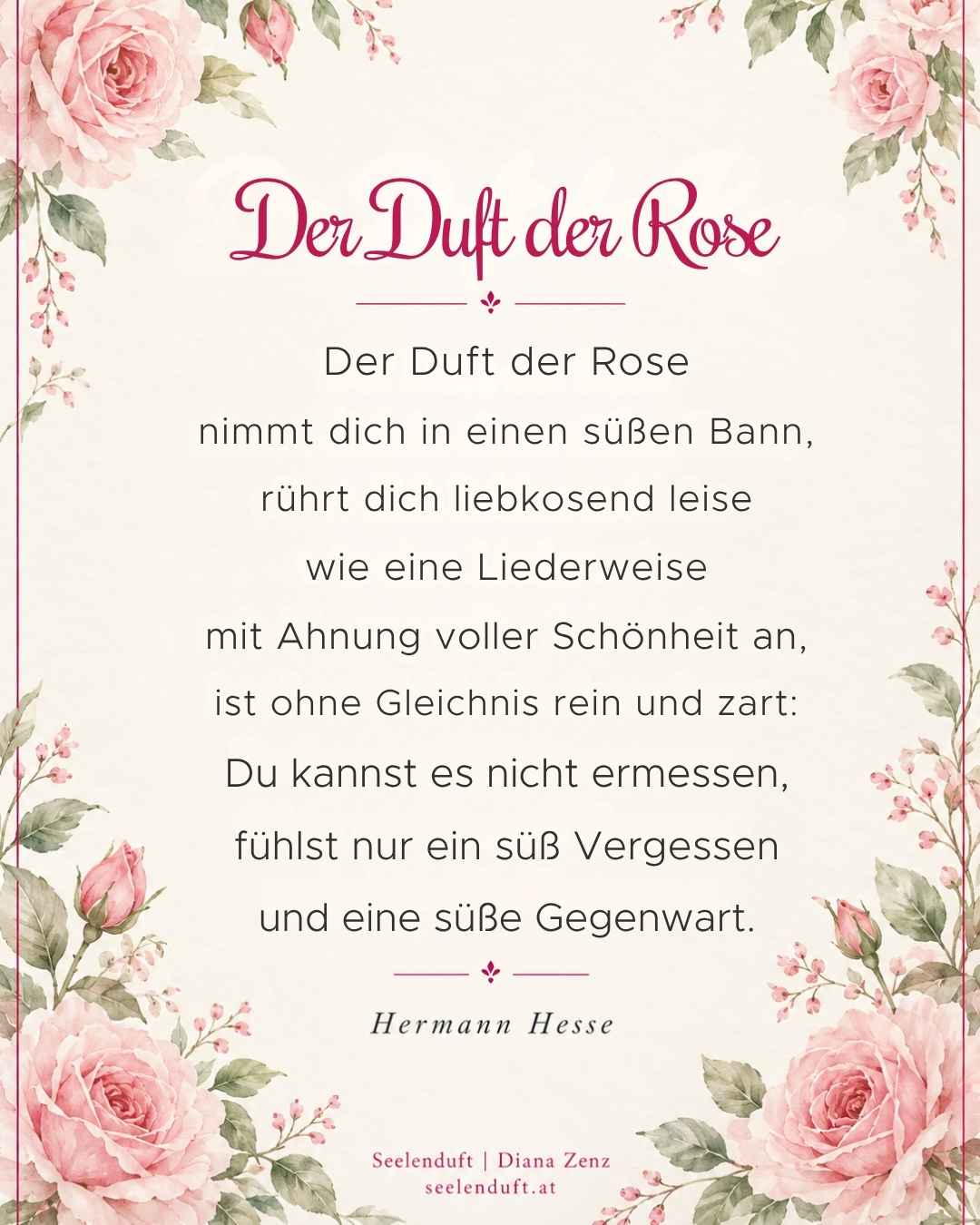 Gedicht - Rose - Hermann Hesse Fülle-Reichtum-Wohlstand-Parfum